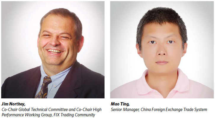 By Mao Ting, Senior Manager, China Foreign Exchange Trade System, and Jim Northey, Co-Chair Global Technical Committee and Co-Chair High-Performance Working Group, FIX Trading Community.