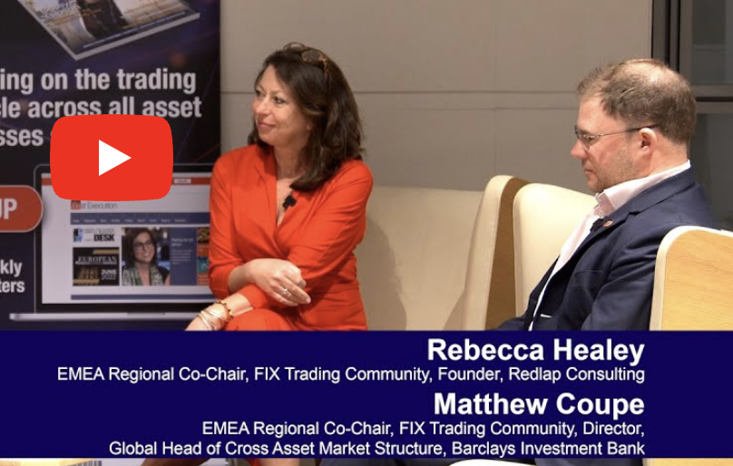 From the Floor at FIX: Matthew Coupe and Rebecca Healey, EMEA Regional Co-Chairs of FIX Trading Commnunity, on the evolution of European capital markets